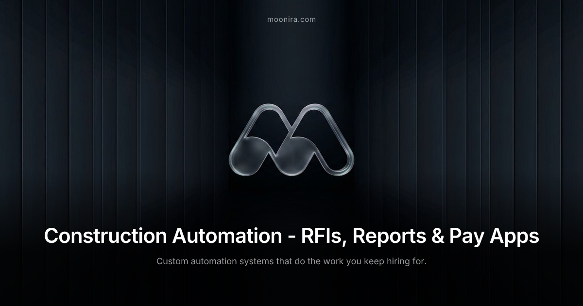 Construction Automation - RFIs, Reports & Pay Apps | Moonira
